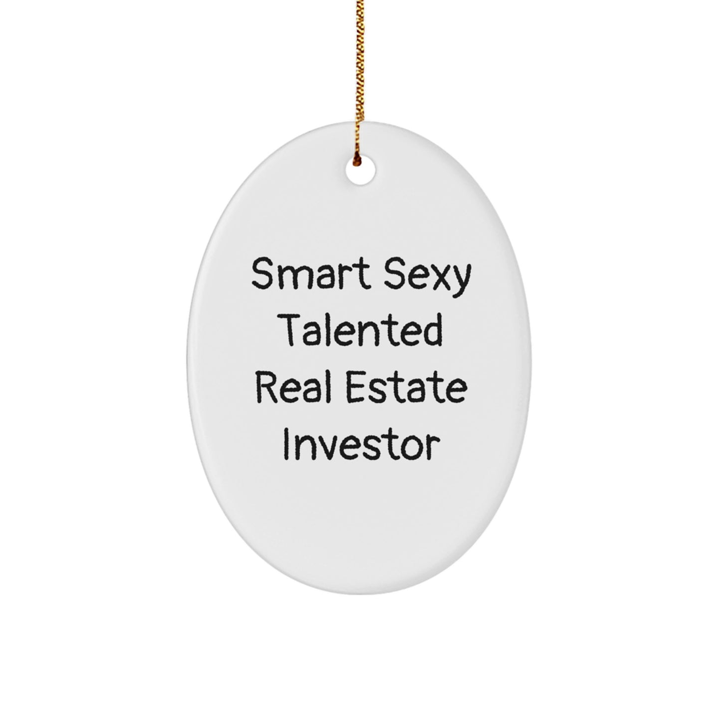 Gifts from Friends to Real Estate Investors - 'Smart Sexy Talented' Oval Ornament for Christmas - Image 1