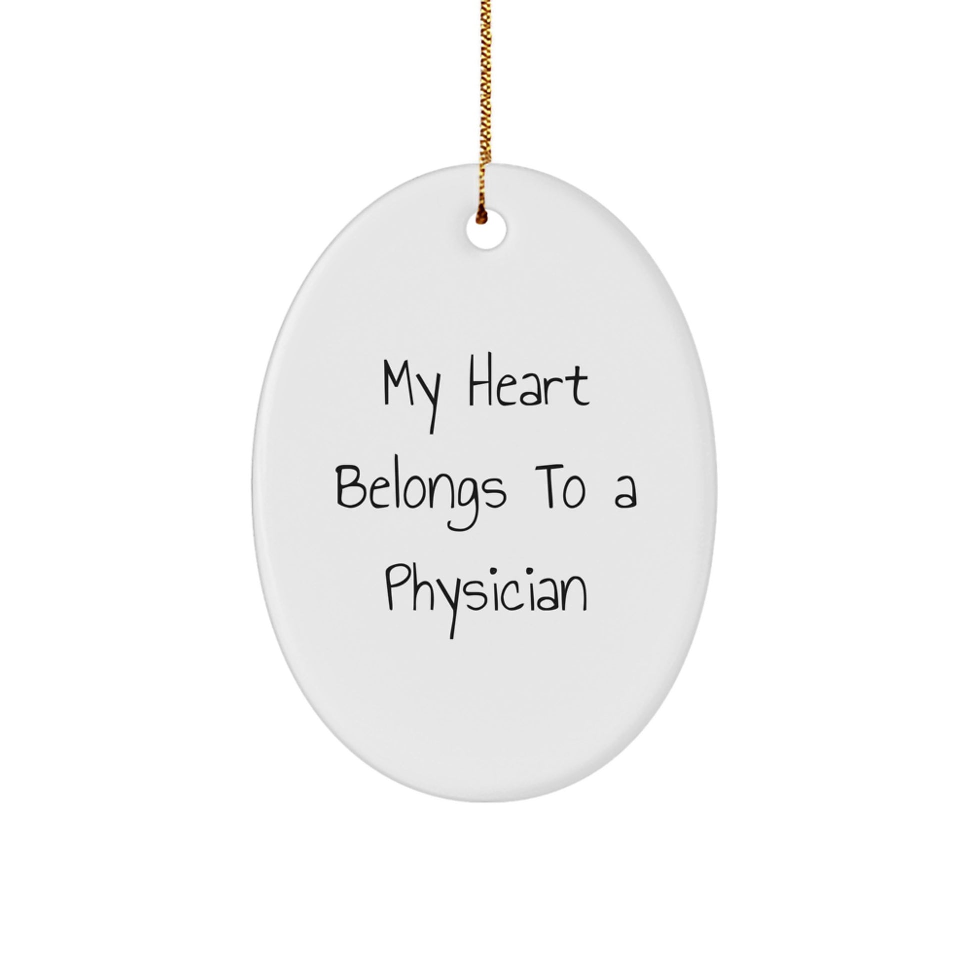 Funny Gifts for Physicians, Oval Ornament with Quote 'My Heart Belongs To A Physician', Christmas Unique Gifts from Friends to Family - Image 1