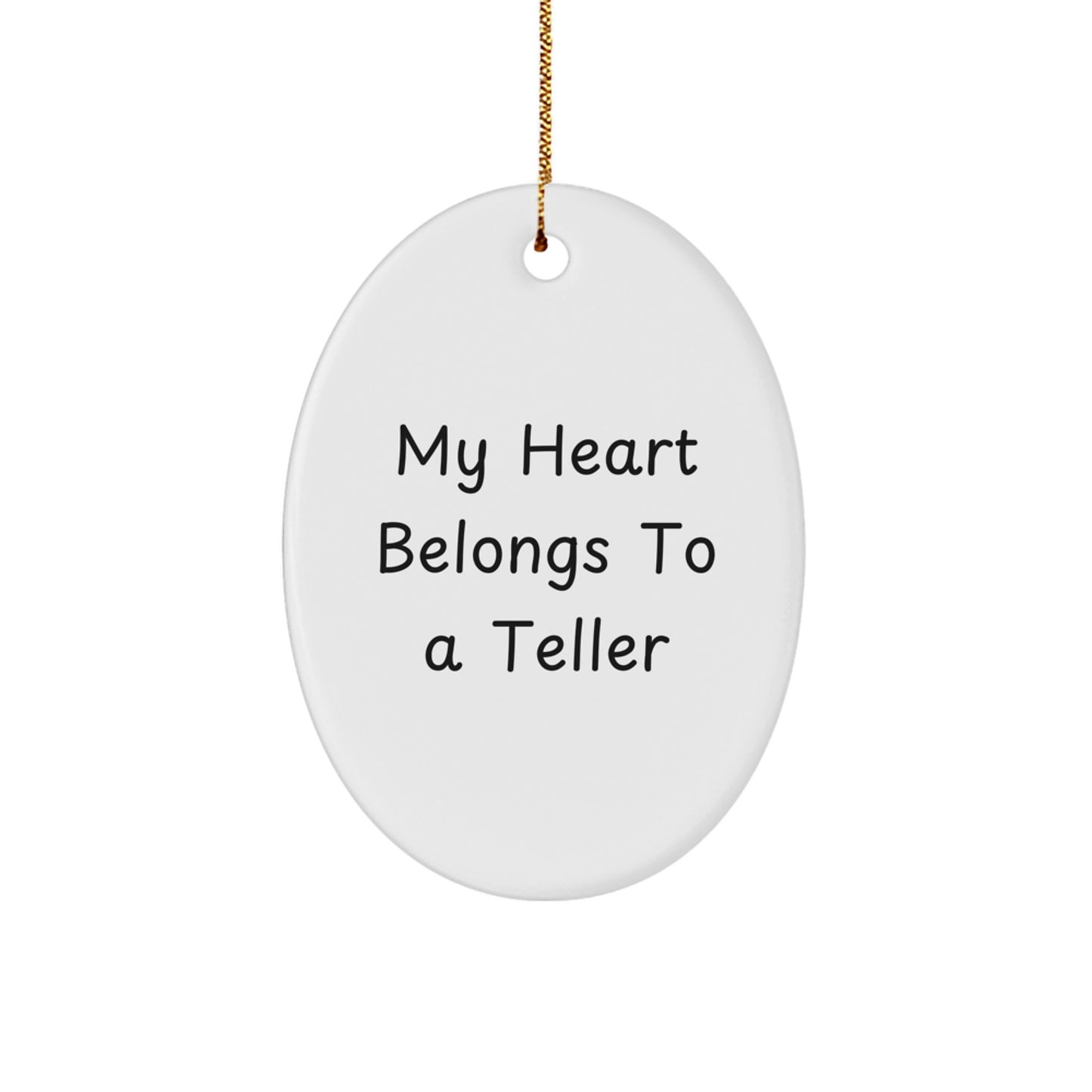 Funny Teller Oval Ornament Gifts from Men to Women Friends Coworkers Family, Oval Shaped White Christmas Unique Gifts, 'My Heart Belongs To A Teller' Quote for Teller Enthusiasts - Image 1