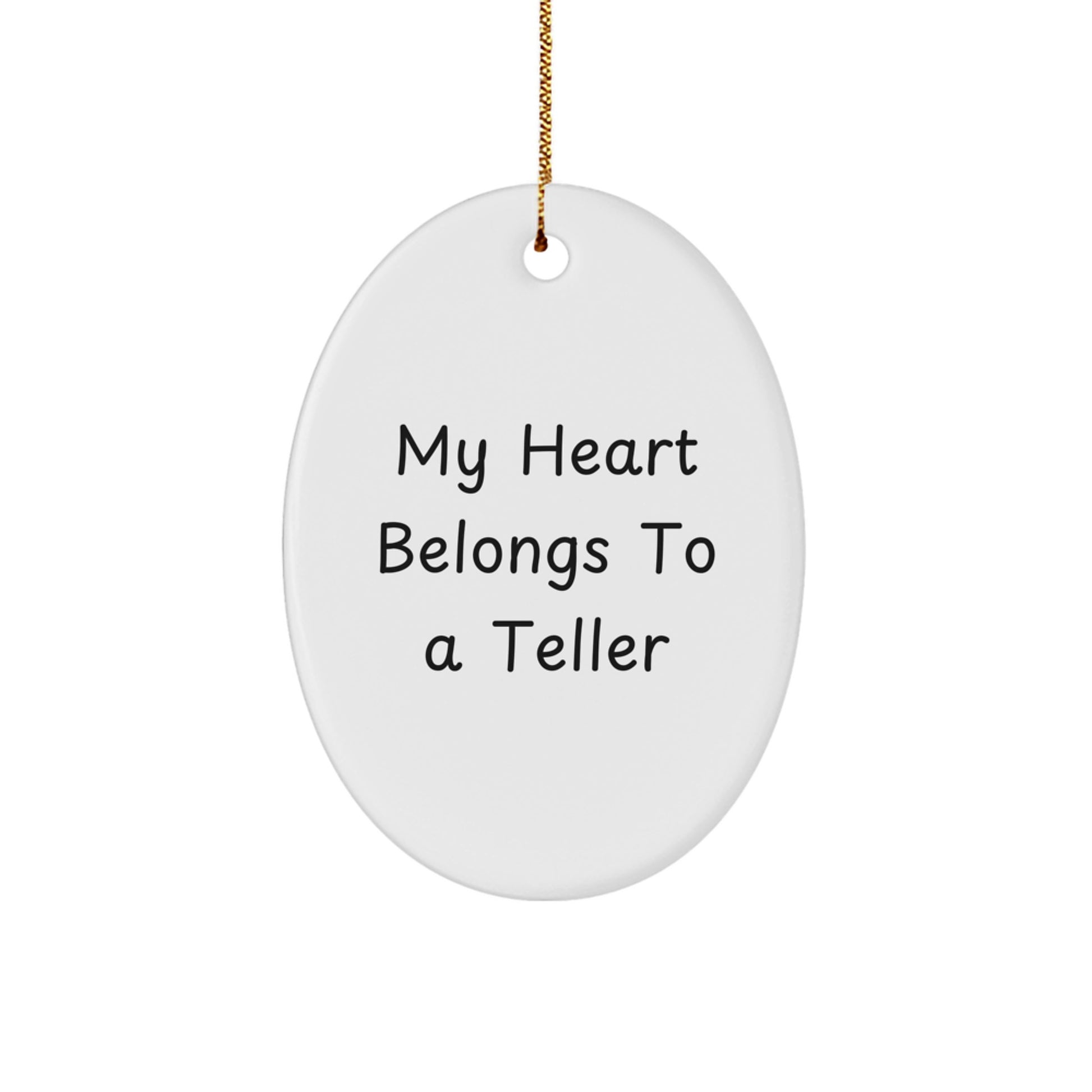 Funny Teller Oval Ornament Gifts from Men to Women Friends Coworkers Family, Oval Shaped White Christmas Unique Gifts, 'My Heart Belongs To A Teller' Quote for Teller Enthusiasts - Image 1