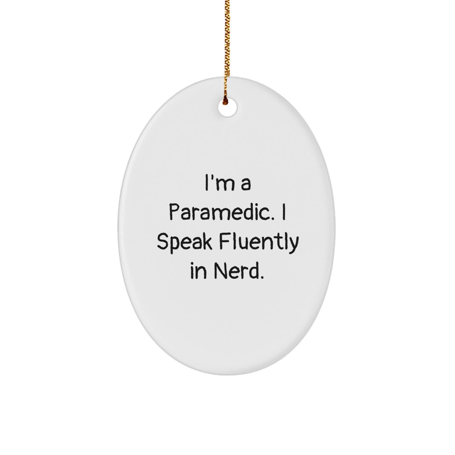 Funny Rescue Worker Oval Ornament Gifts from Men to Rescue Worker Friends at Christmas Time, genius Quotes, Oval Ornament Gifts for Rescue Workers - Image 1