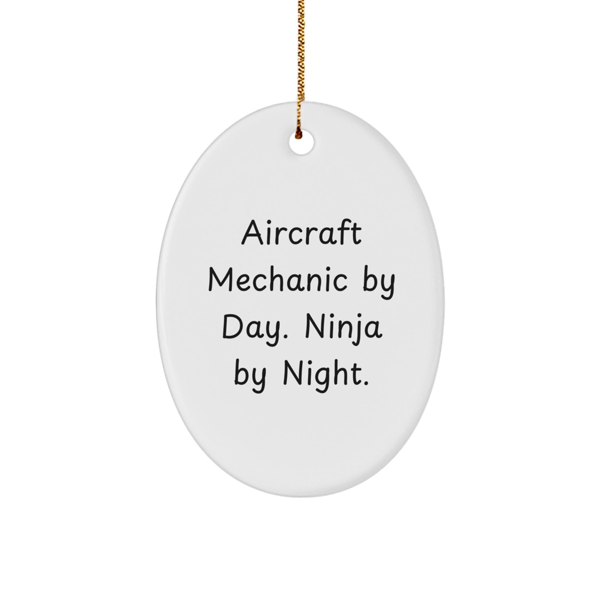Aircraft Mechanic Gifts from Men, Oval Ornament with Funny Quote, Christmas Unique Gifts for Friends - Image 1