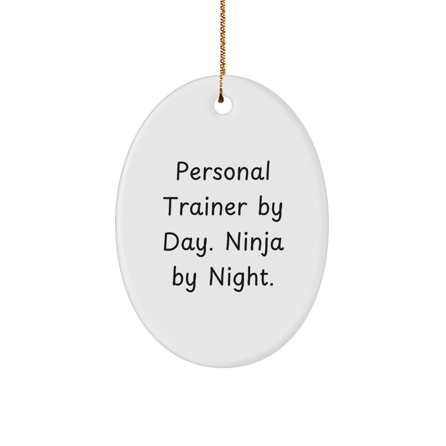 Personal Trainer Gifts from Friends - Oval Ornament, 'Personal Trainer By Day. Ninja By Night.' - Unique Christmas Unique Gifts for Men or Women - Image 1