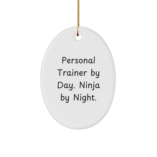 Personal Trainer Gifts from Friends - Oval Ornament, 'Personal Trainer By Day. Ninja By Night.' - Unique Christmas Unique Gifts for Men or Women - Image 1