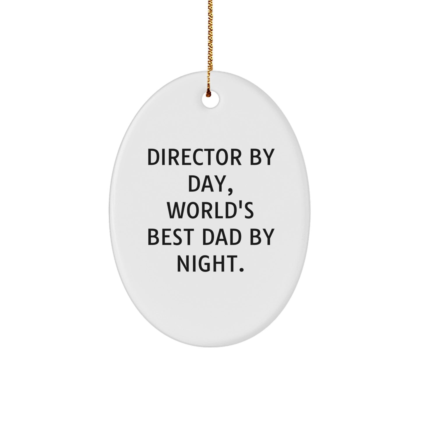 Funny Director Gifts By Day, World's Best Dad By Night Oval Ornament for Christmas - Image 1