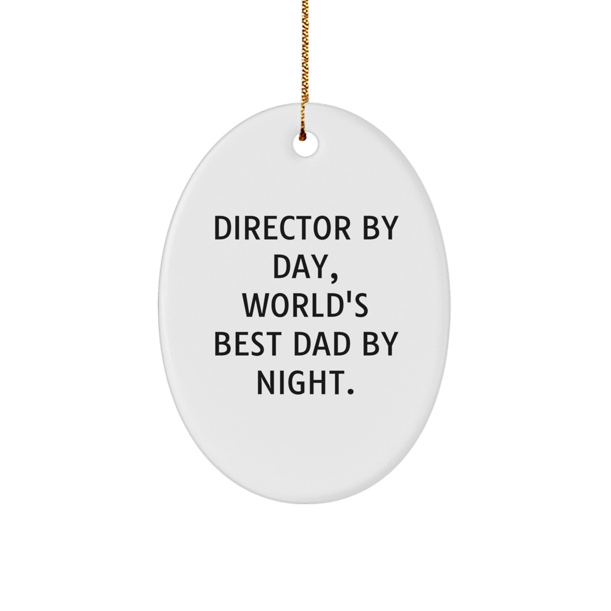 Funny Director Gifts By Day, World's Best Dad By Night Oval Ornament for Christmas - Image 1