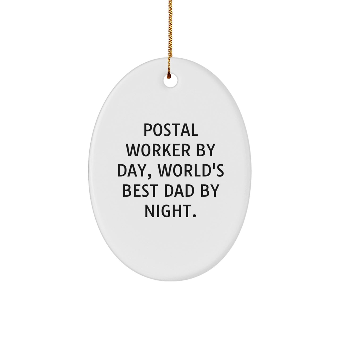 Postal Worker Gifts by Day, World's Best Dad Oval Ornament for Men, Funny Christmas Unique Gifts from Family or Friends - Image 1