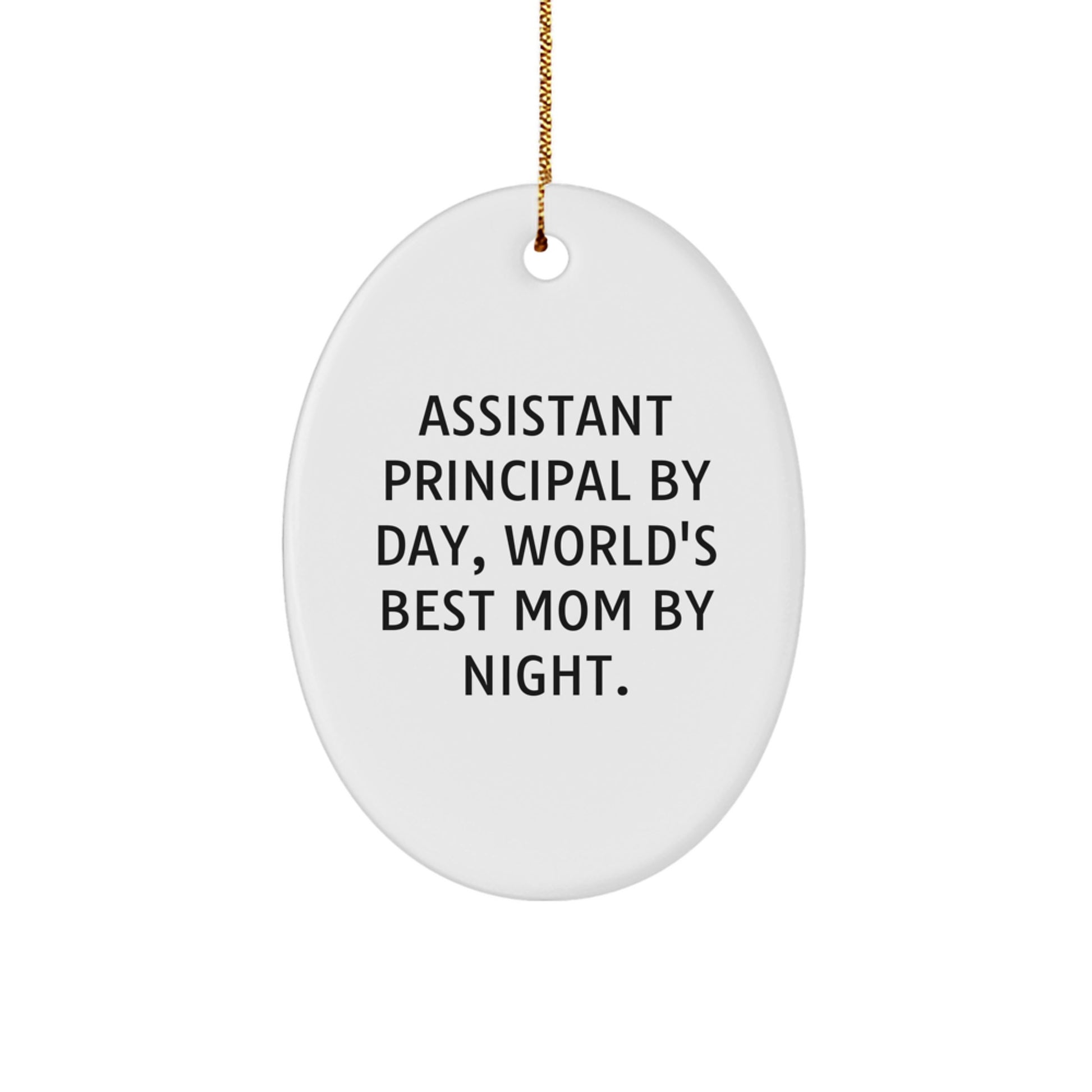 Funny Assistant Principal Gifts, Oval Ornament, 'Assistant Principal By Day, World's Best Mom By Night' Quote, Christmas Unique Gifts from Mom or Dad - Image 1