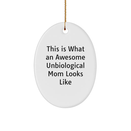 Funny Unbiological Mom Gifts for Her - Oval Ornament This Is What An Awesome Unbiological Mom Looks Like Christmas - Image 1