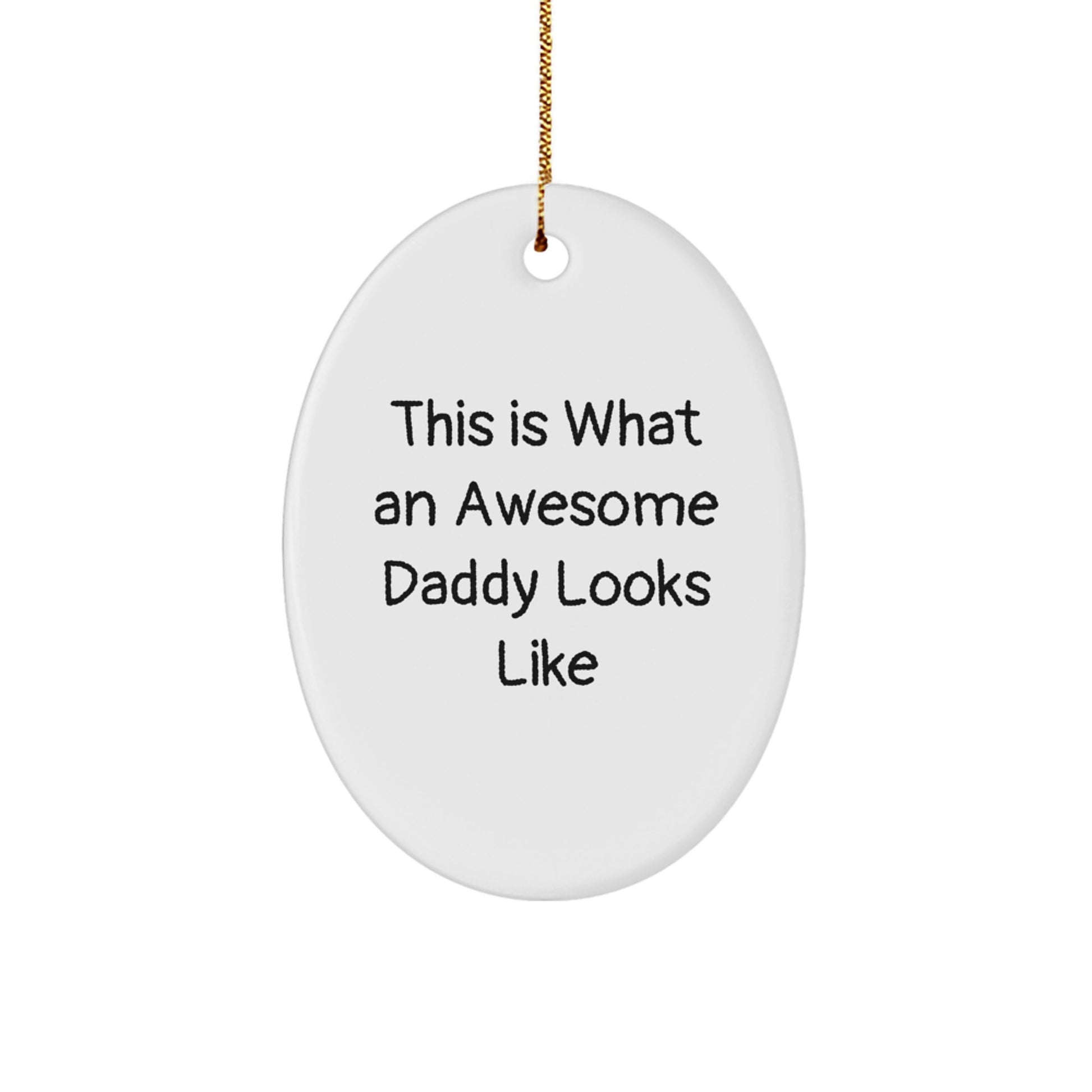 Funny Daddy Quotes Oval Ornament Gifts from Family Members for Daddy Men - Image 1