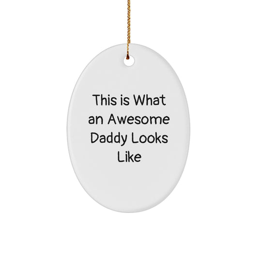Funny Daddy Quotes Oval Ornament Gifts from Family Members for Daddy Men - Image 1