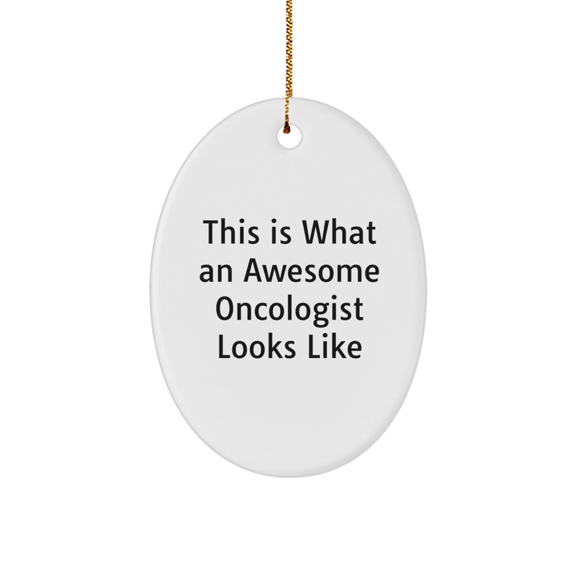 Funny Oncologist Gifts from Friends and Family for Christmas Unique Oval Ornament 'This Is What An Awesome Oncologist Looks Like' - Image 1