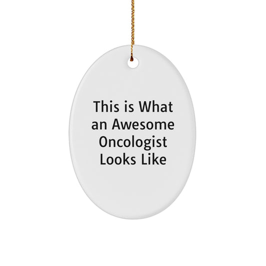 Funny Oncologist Gifts from Friends and Family for Christmas Unique Oval Ornament 'This Is What An Awesome Oncologist Looks Like' - Image 1