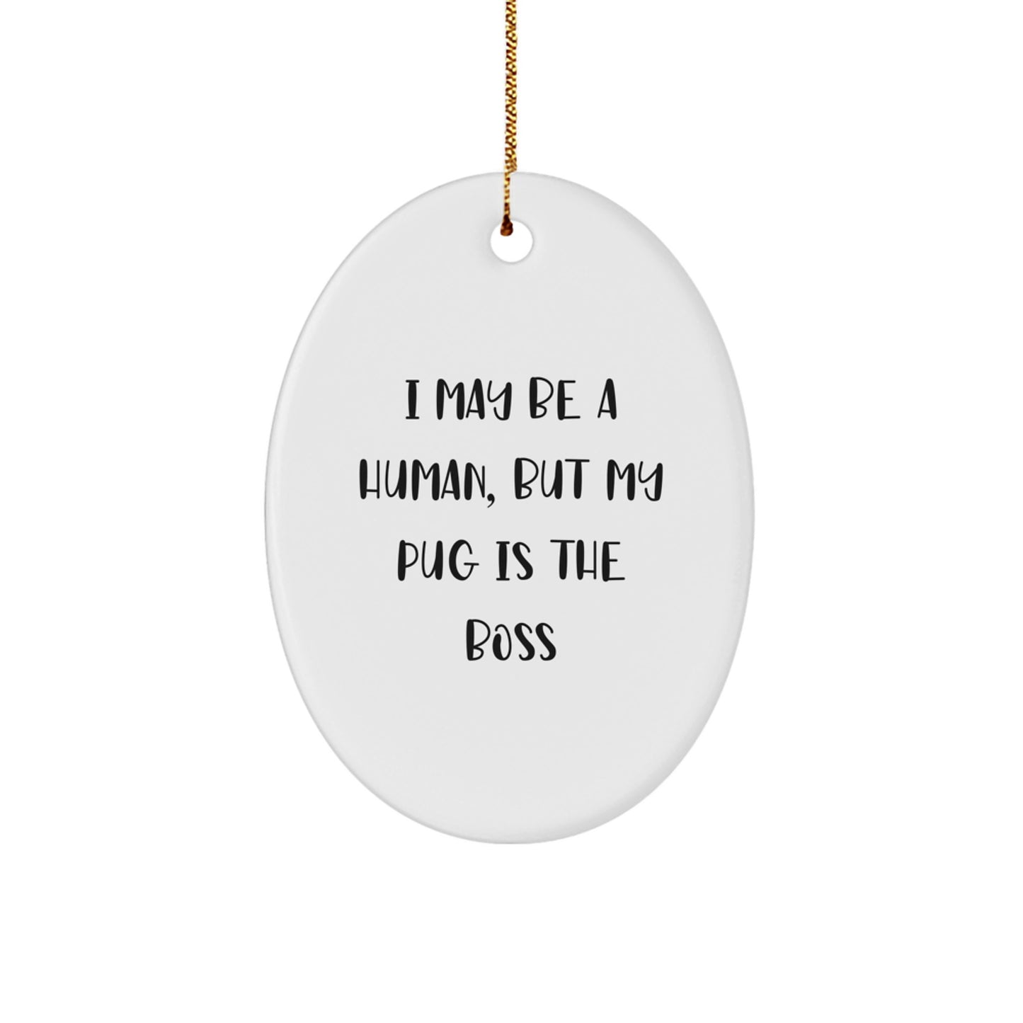 Pug Dog Oval Ornament Gifts from Friends, Funny Pug Dog Gifts for Men, Christmas Unique Gifts for Pug Dog Lovers - Image 1