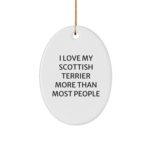 Scottish Terrier Dog Gifts, I Love My Scottish Terrier More Than Most People, Oval Ornament, Christmas Unique Gifts from Family to Friends - Image 1