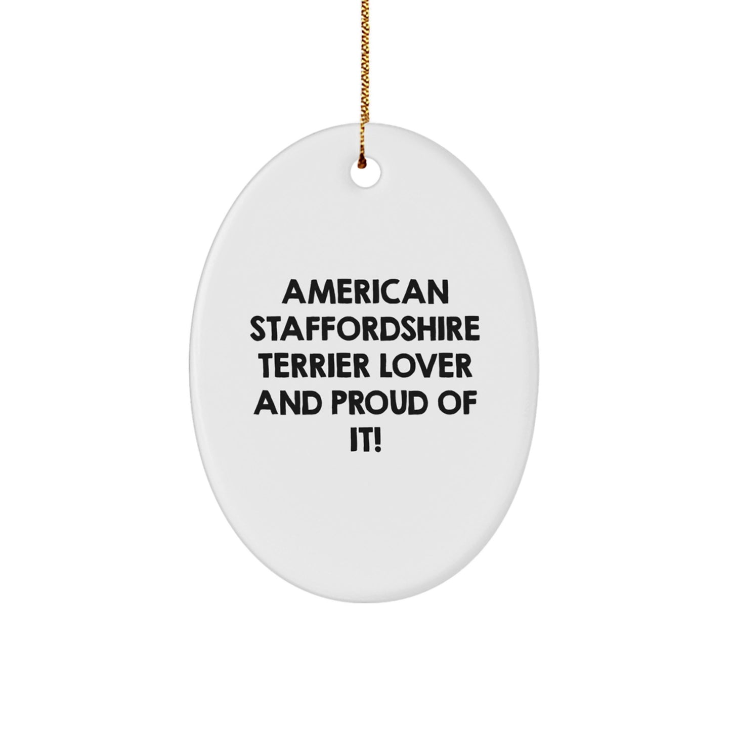 American Staffordshire Terrier Dog Lover Gifts from Friends to Family - Oval Ornament - Image 1