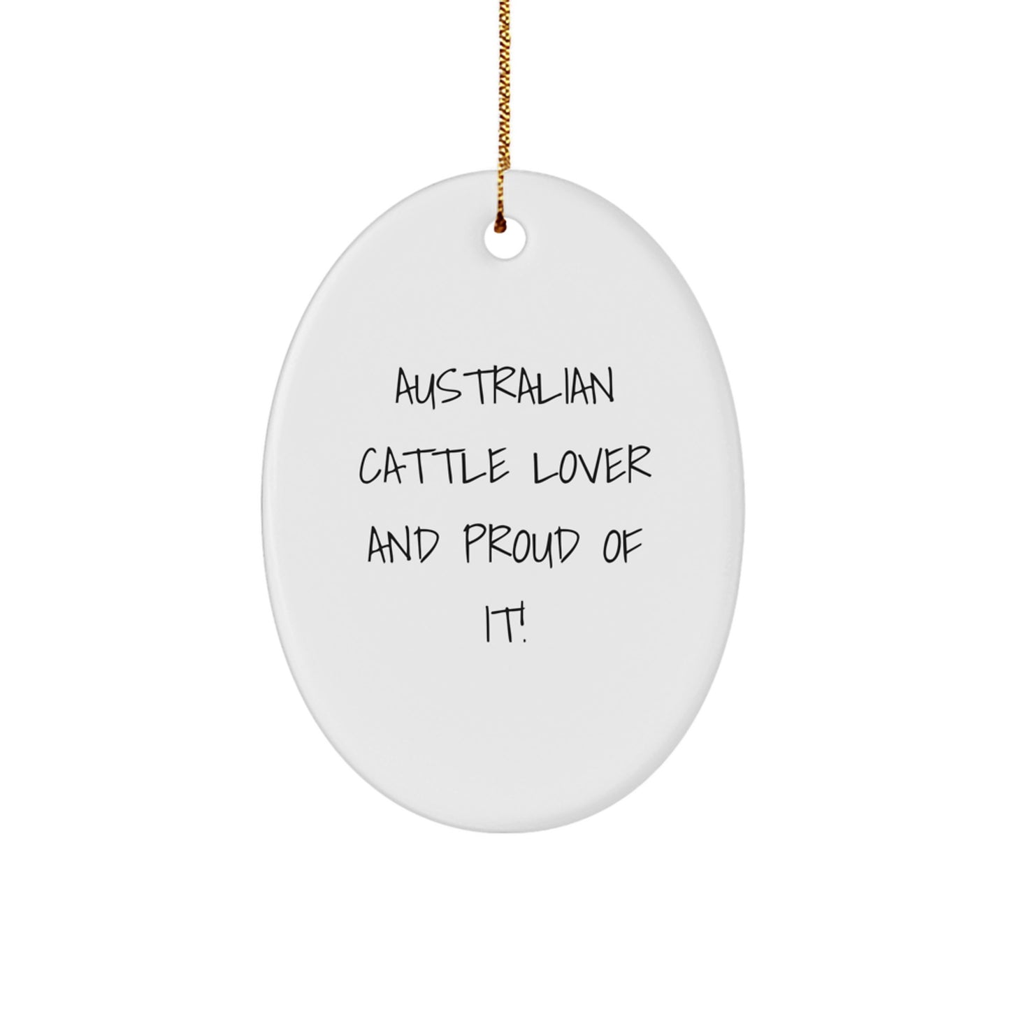 Australian Cattle Dog Oval Ornament, Gifts from Friends and Family, 'Australian Cattle Lover And Proud Of It!' Christmas Decoration - Image 1