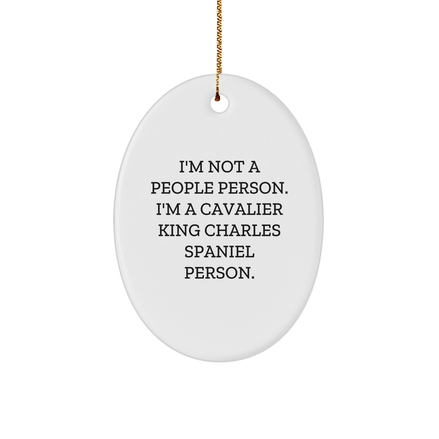 Cavalier King Charles Spaniel Dog Oval Ornament Funny Gift for Friends from Family, 'I'm Not A People Person. I'm A Cavalier King Charles Spaniel Person.' Christmas Unique Gifts - Image 1