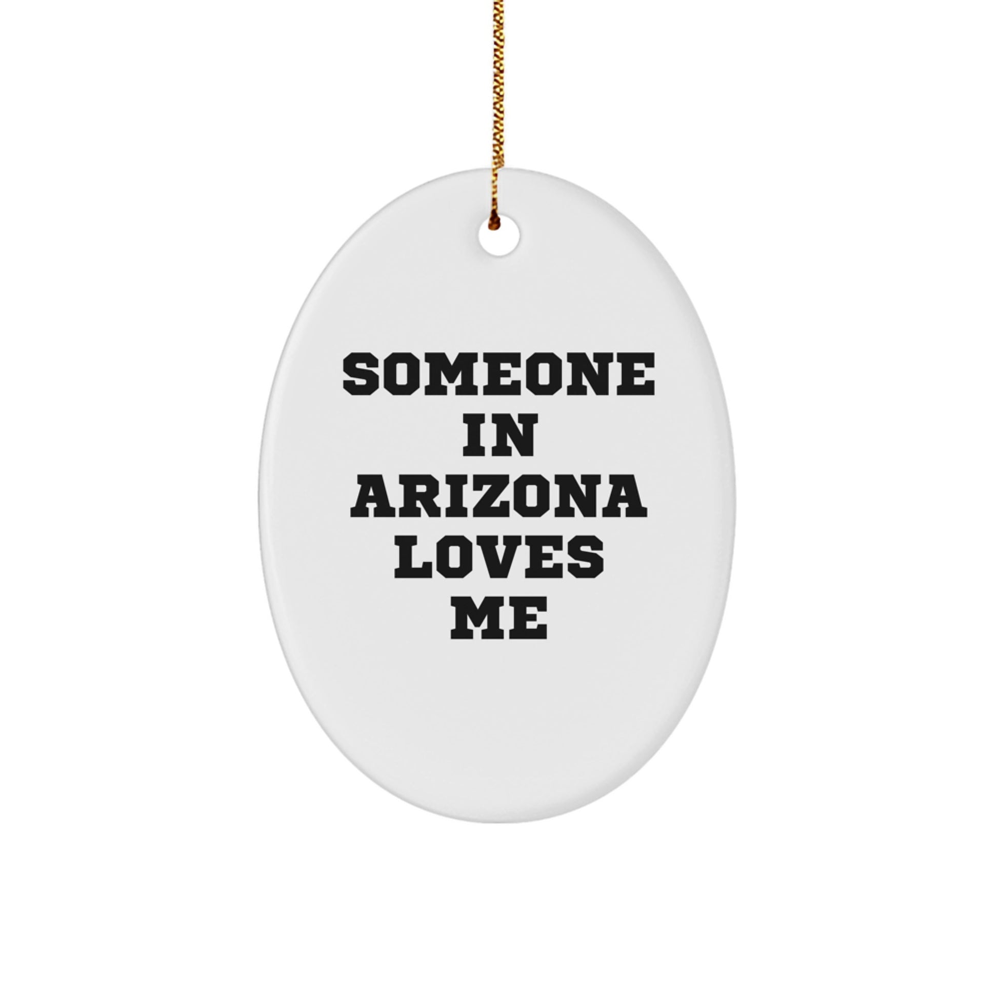 Someone In Arizona Loves Me Funny Oval Ornament, Arizona Gifts from Friends, Christmas Unique Presents for Arizona - Image 1