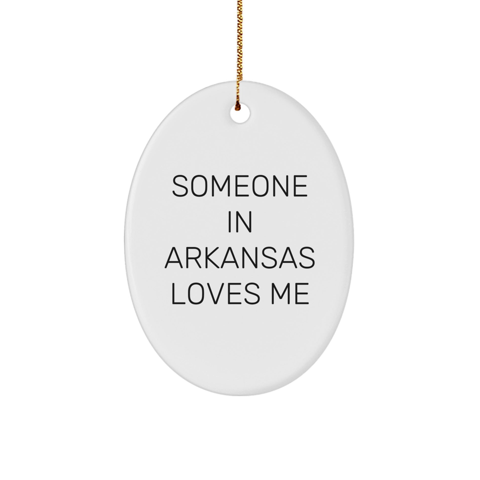 Someone in Arkansas Loves Me, Oval Ornament Gifts from Family to Friends, Christmas Unique Gifts - Image 1