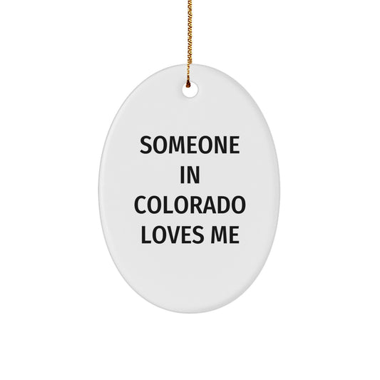 Someone In Colorado Loves Me Oval Ornament Gifts from Friends for Colorado Christmas Unique Gifts - Image 1