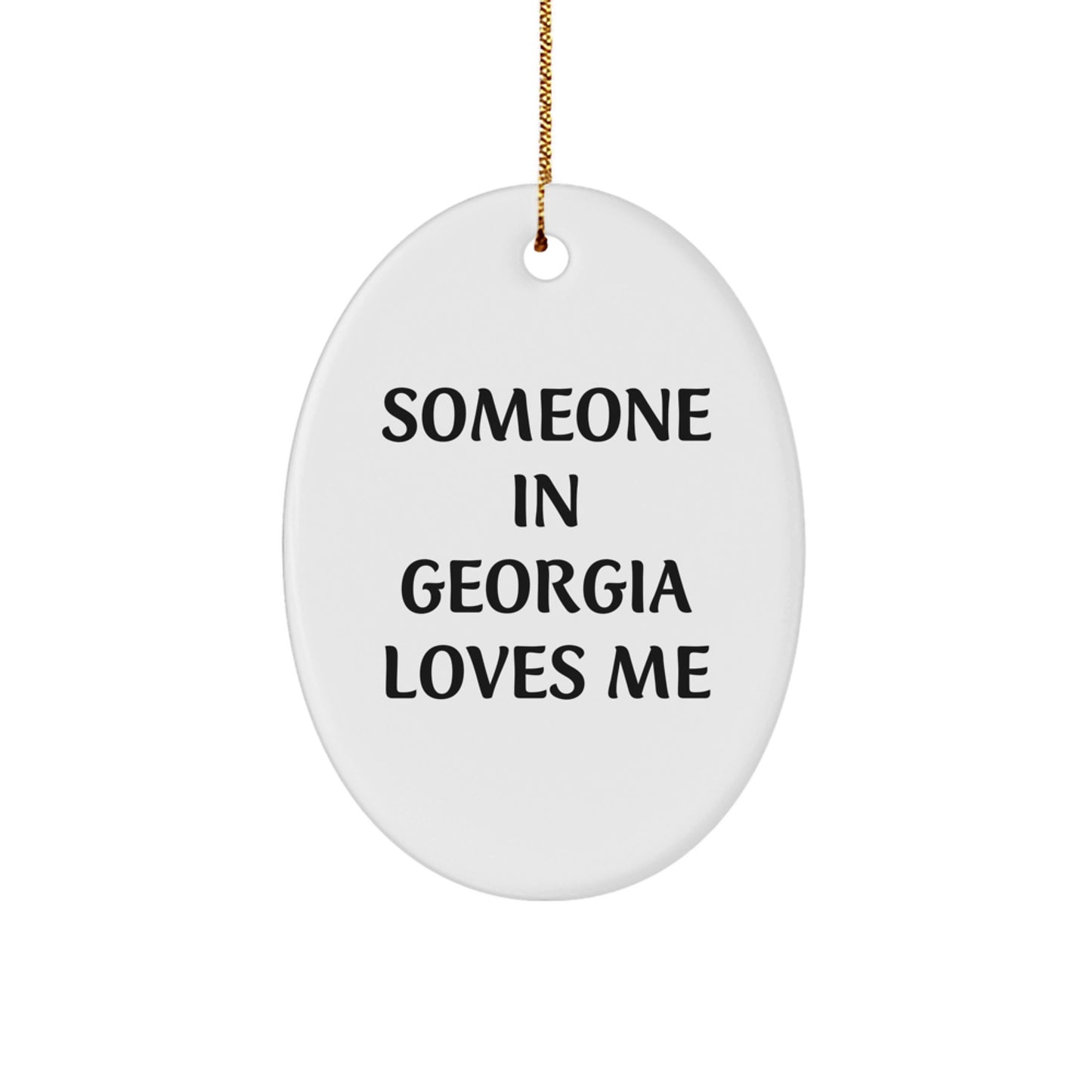 Georgia Oval Ornament Someone In Georgia Loves Me Funny Quote Christmas Unique Gifts for Men Women Friends Family - Image 1