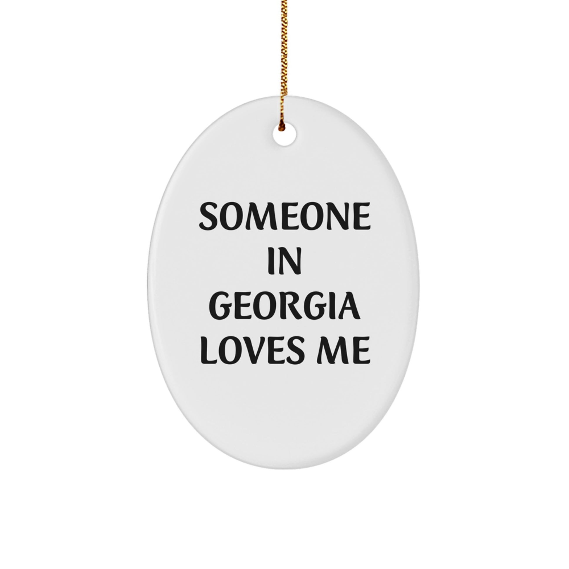 Georgia Oval Ornament Someone In Georgia Loves Me Funny Quote Christmas Unique Gifts for Men Women Friends Family - Image 1