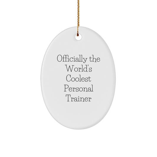 Funny Personal Trainer Gifts, Officially the World's Coolest, Oval Ornament, Christmas Decorations for Personal Trainers, Gifts from Men, Women, or Friends to Coworkers and Family - Image 1
