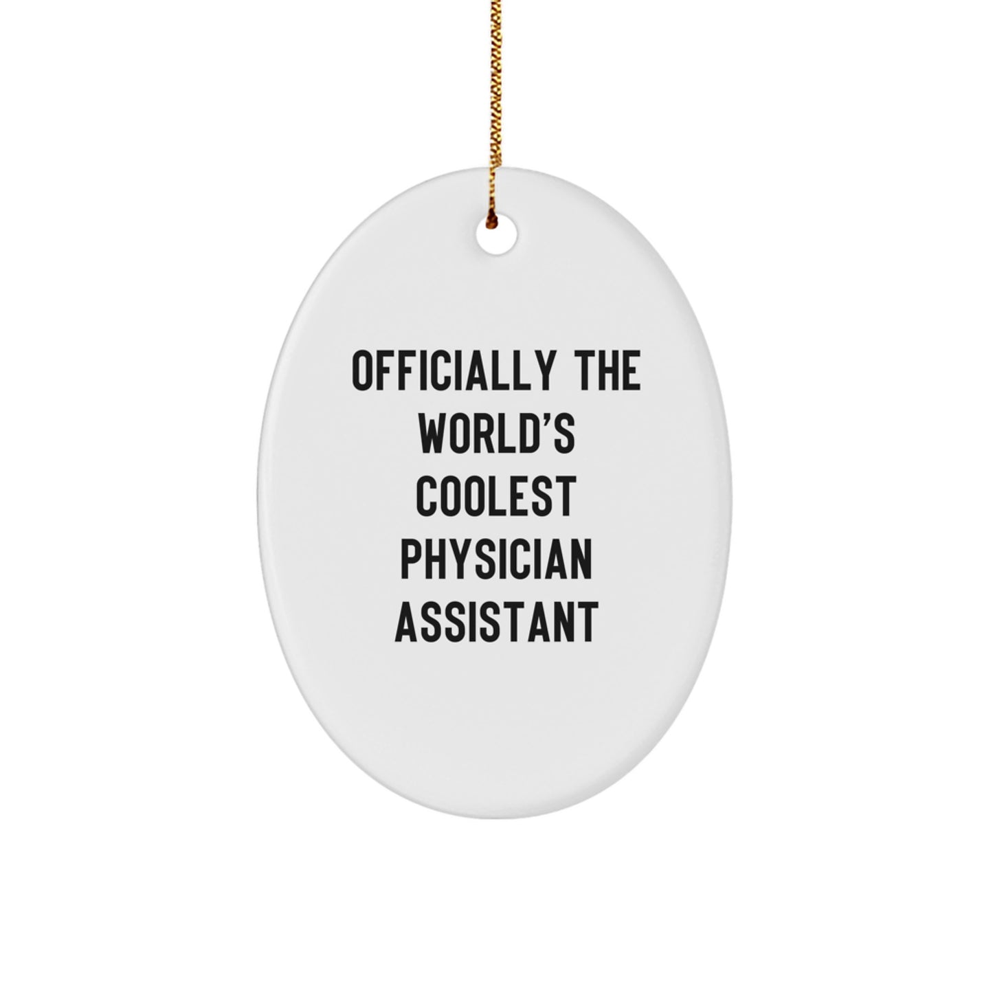 'Funny' Officially The World's Coolest Physician Assistant Gift for Christmas - Oval Ornament from Friends for Physician Assistant - Image 1
