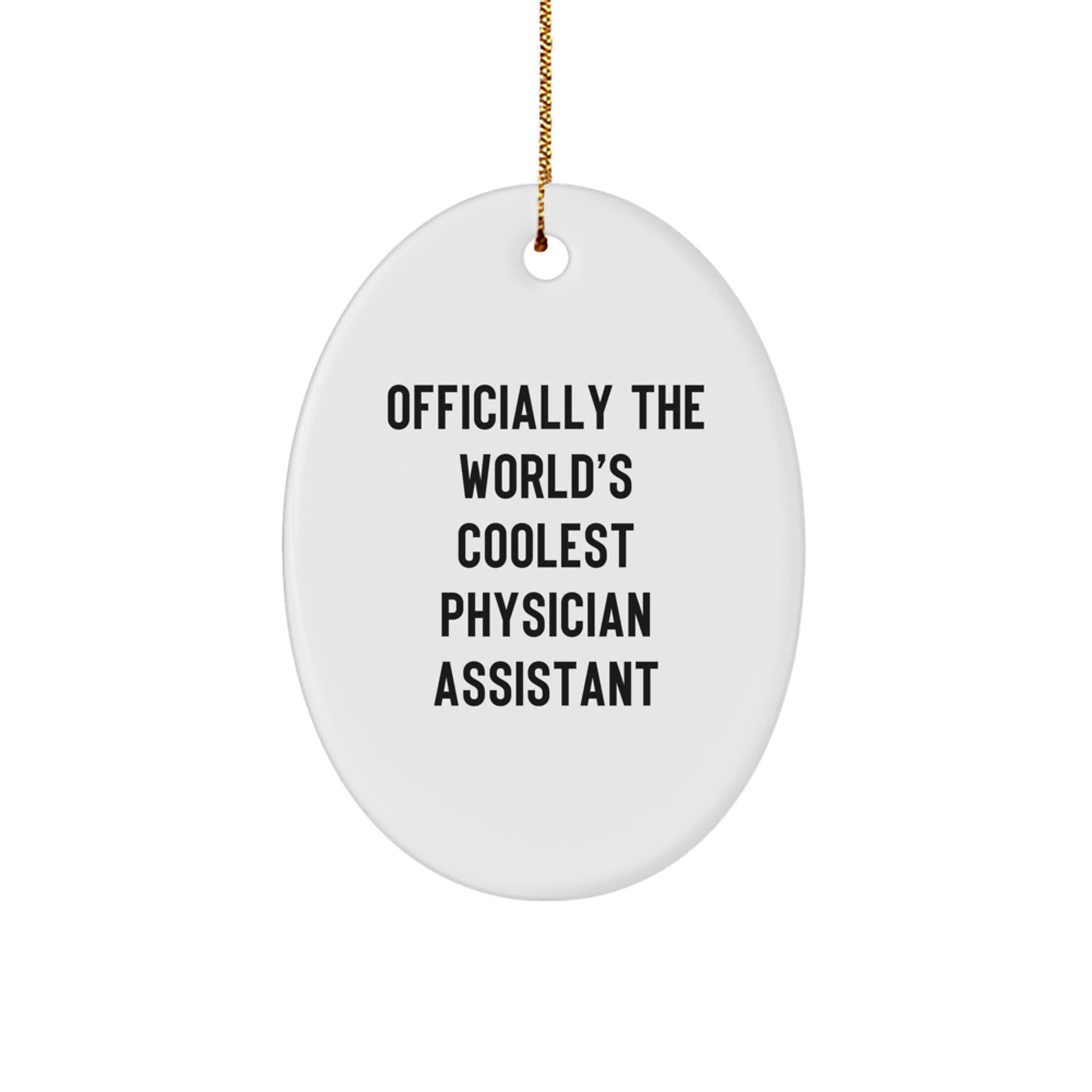'Funny' Officially The World's Coolest Physician Assistant Gift for Christmas - Oval Ornament from Friends for Physician Assistant - Image 1