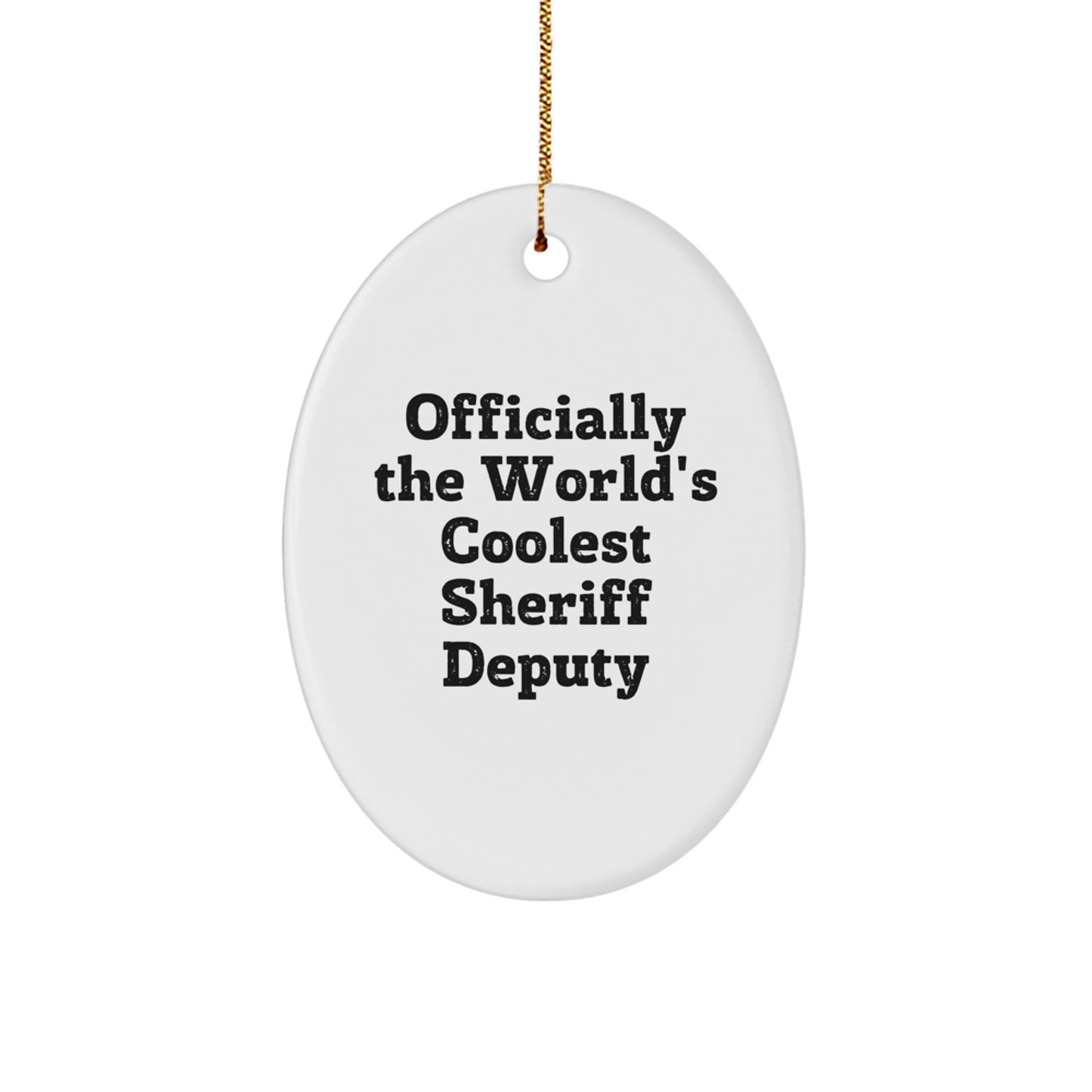 Officially the World's Coolest Sheriff Deputy Gifts for Men, Funny Oval Ornament for Sheriff Deputy Lovers, Gifts from Men to Sheriff Deputies, Perfect Christmas Unique Gifts for Sheriff Deputy - Image 1