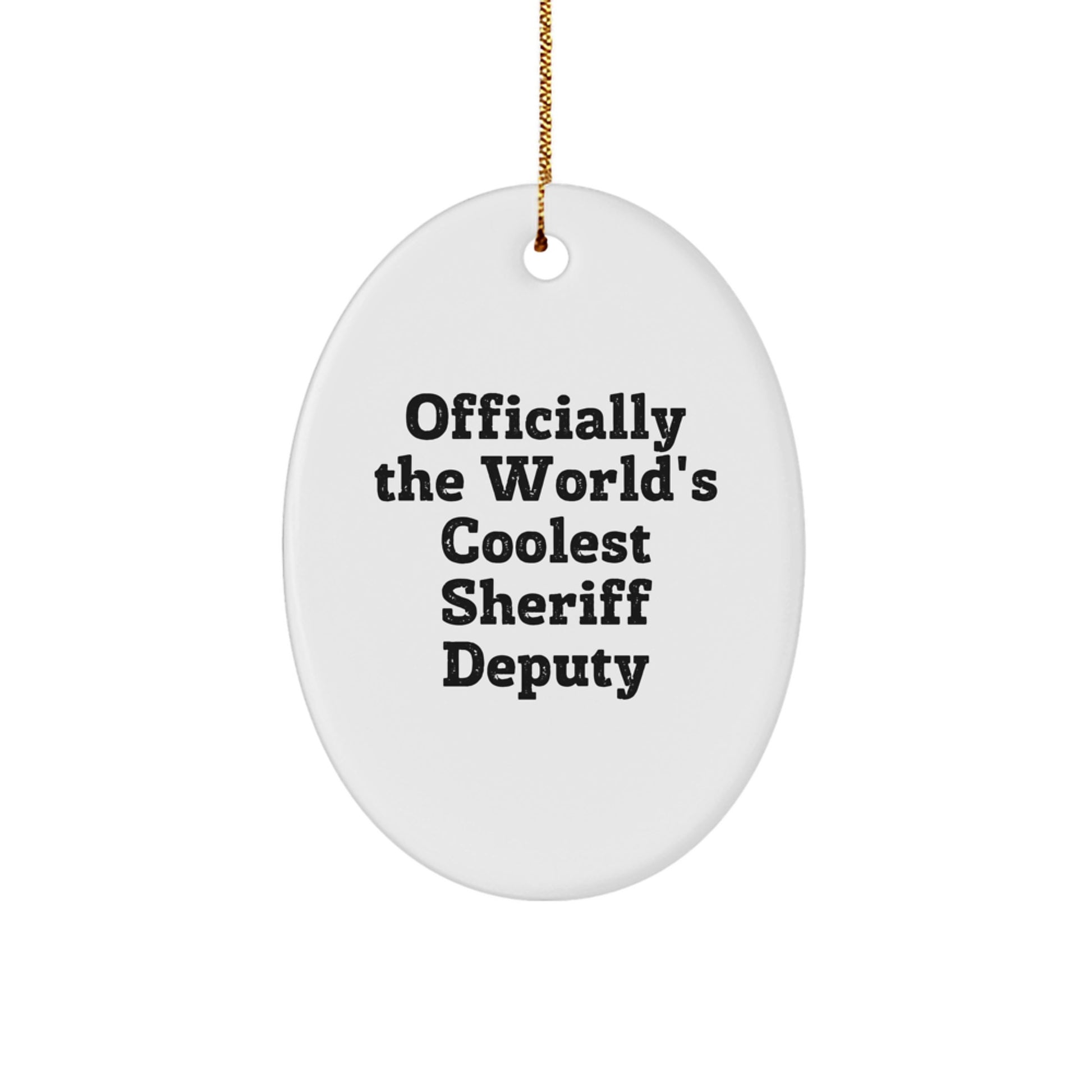Officially the World's Coolest Sheriff Deputy Gifts for Men, Funny Oval Ornament for Sheriff Deputy Lovers, Gifts from Men to Sheriff Deputies, Perfect Christmas Unique Gifts for Sheriff Deputy - Image 1