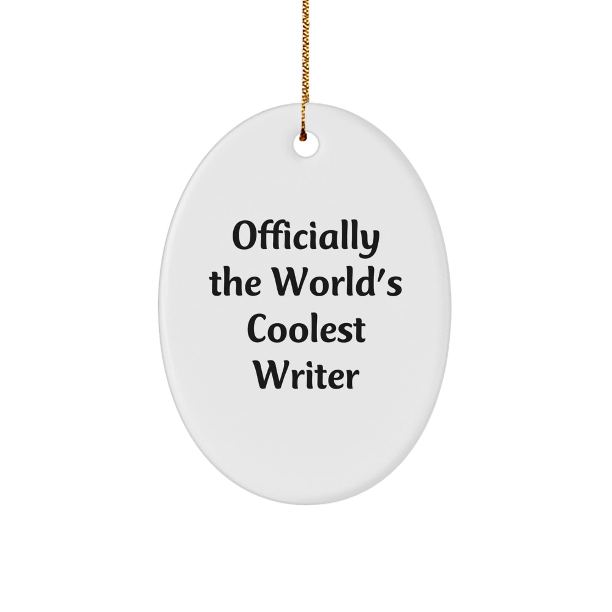 Funny Writer Gifts from Friends - Officially The World's Coolest Writer Oval Ornament, White, 3.25" Tall, Perfect for Christmas Unique Gifts for Writers, Friends, and Family - Image 1