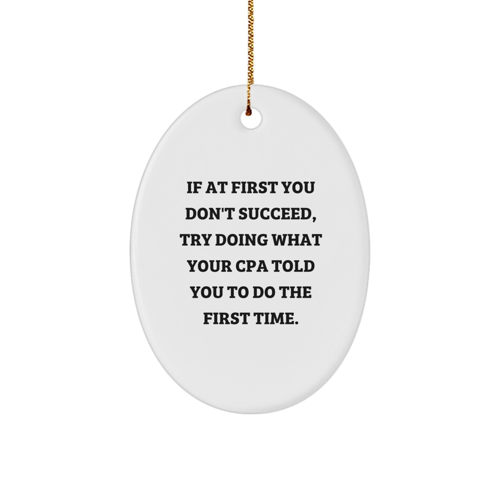 Funny Gifts from Men to Men - CPA Oval Ornament, White, Christmas Unique Gifts - Image 1