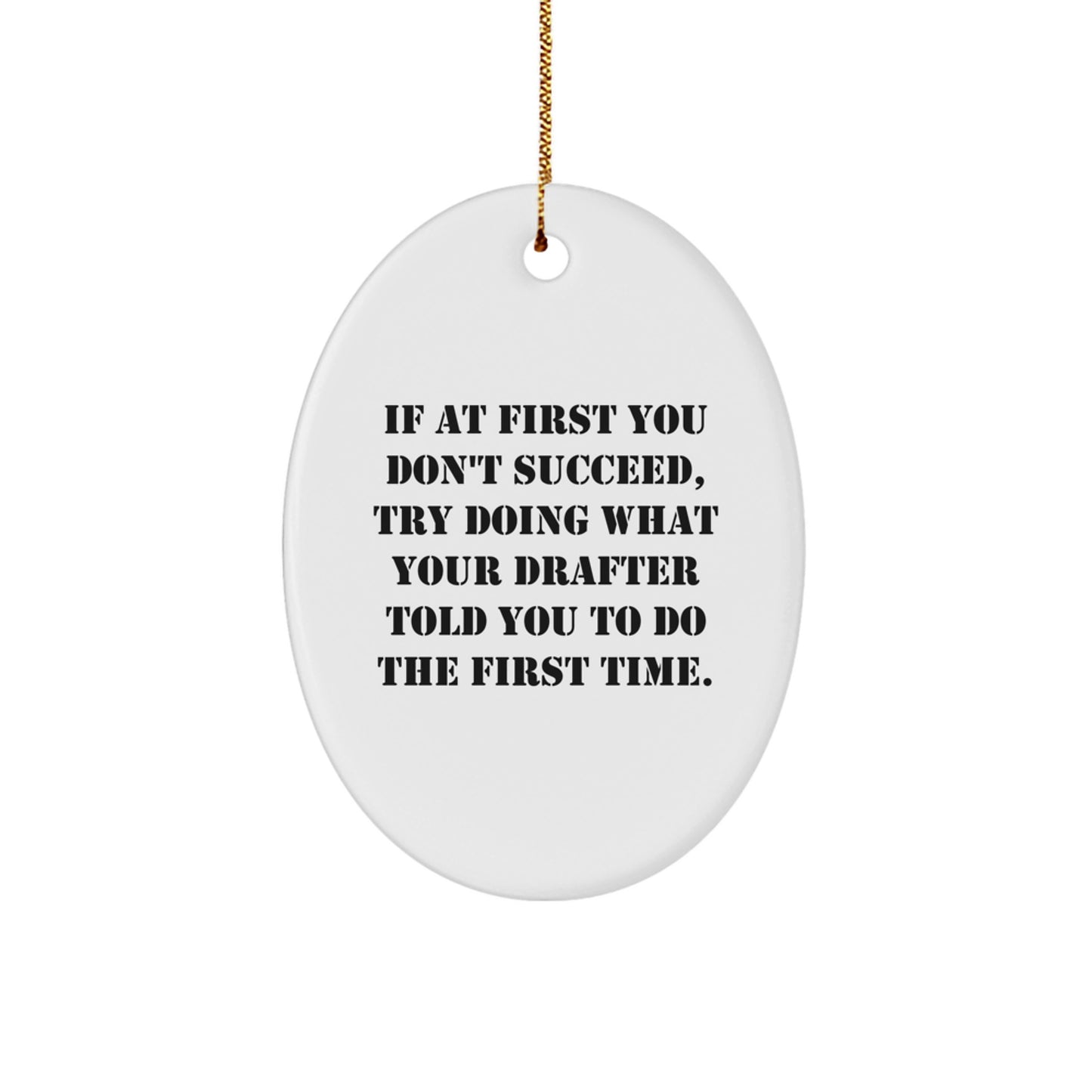 Funny Drafter Gifts from Friends, Oval Ornament for Drafter with Christmas Unique Gifts, Inspirational Quote - Image 1