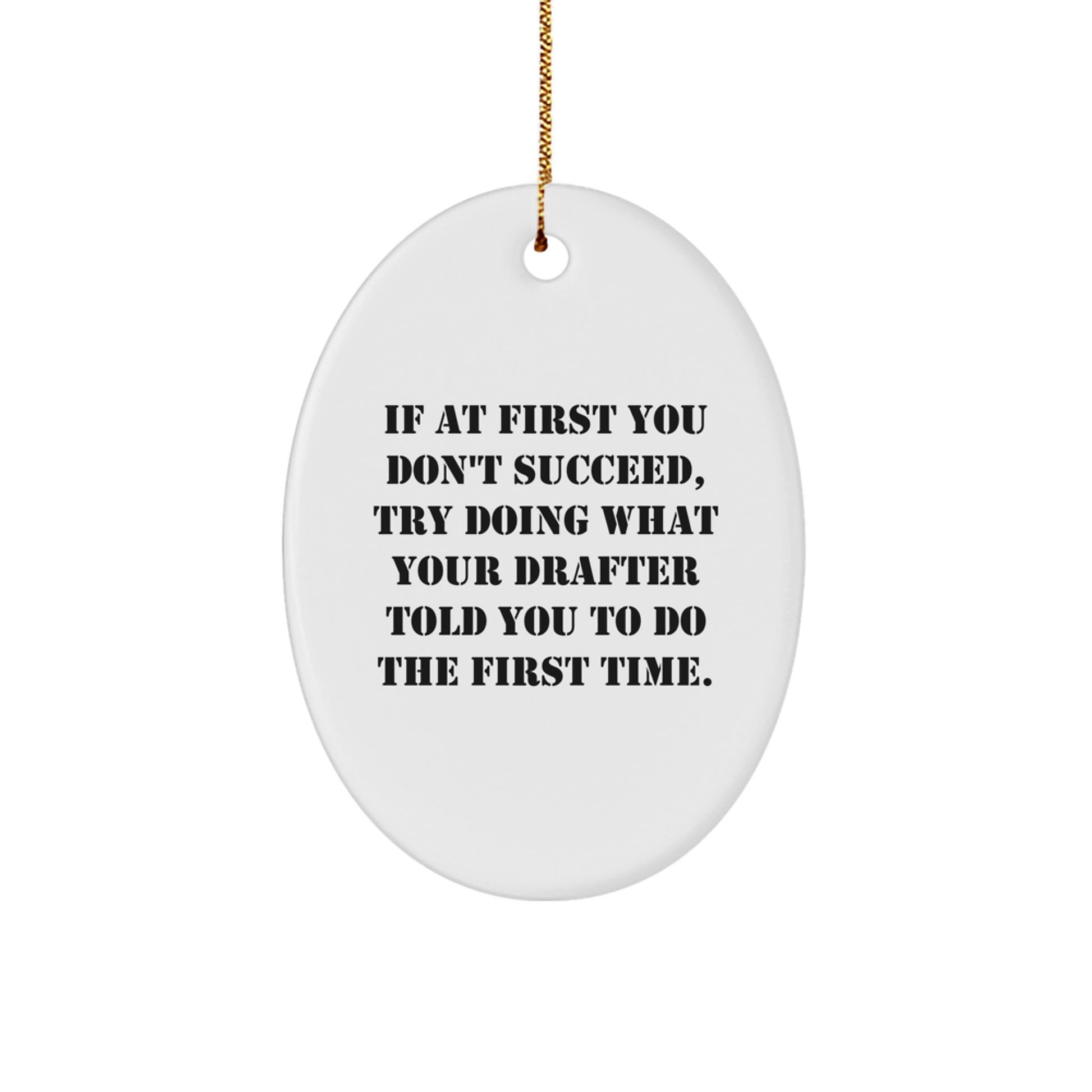 Funny Drafter Gifts from Friends, Oval Ornament for Drafter with Christmas Unique Gifts, Inspirational Quote - Image 1