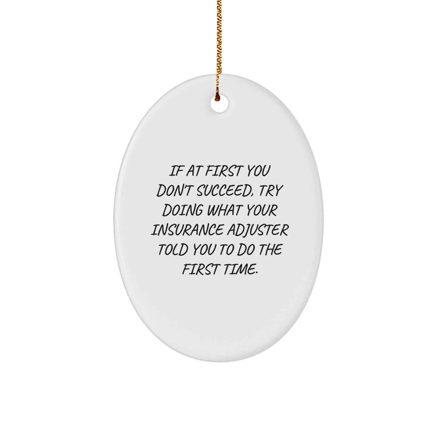 Funny Insurance Adjuster Gifts, Oval Ornament Quote Decor for Insurance Adjuster Friends, Gifts from Friends for Insurance Adjuster Men at Christmas - Image 1