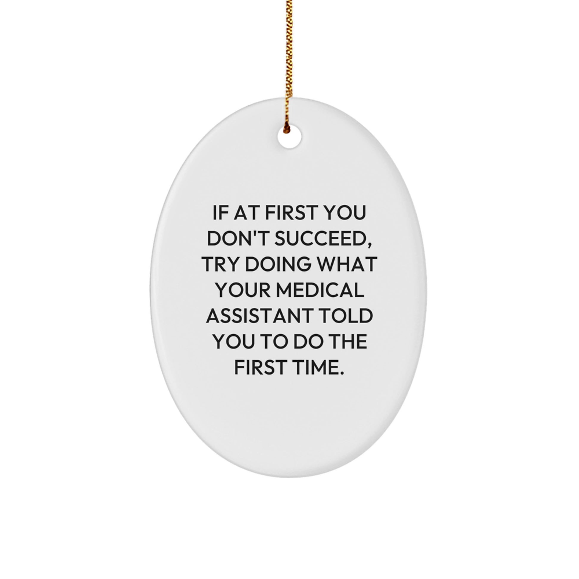 Funny Medical Assistant Oval Ornament Gifts from Friends to Christmas Unique Presents for Medical Assistant - Image 1