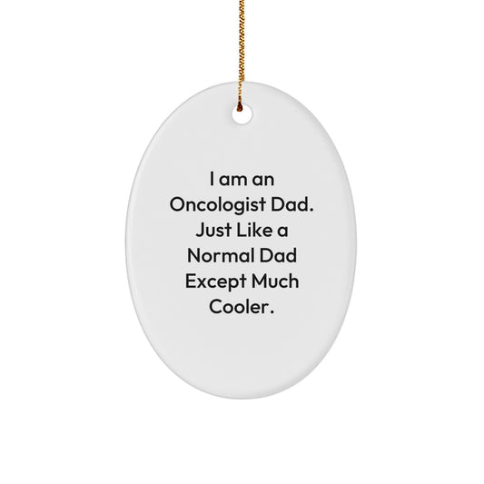 Funny Oncologist Dad Oval Ornament Gifts from Family to Oncologist Men - Image 1