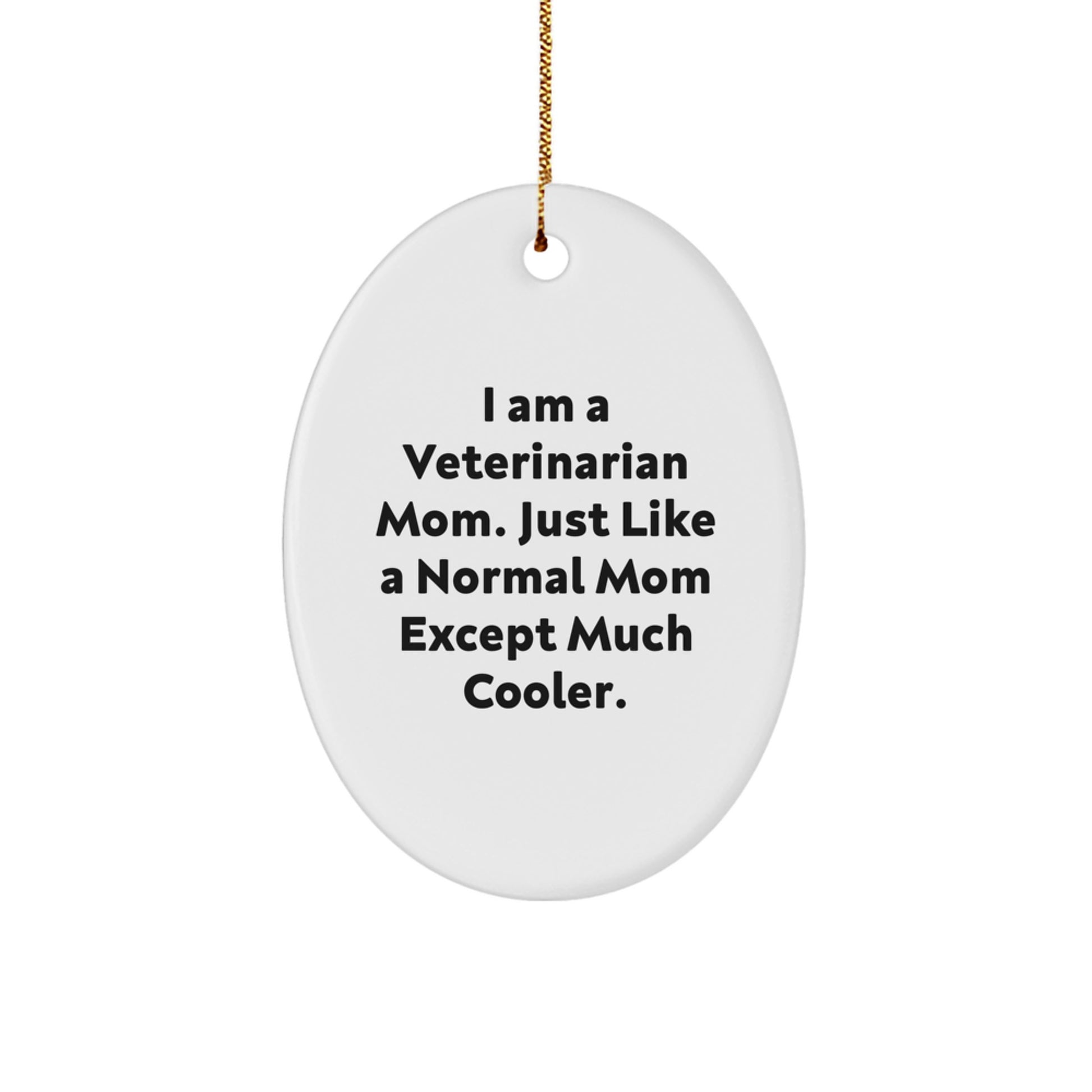 Funny Veterinarian Mom Gifts from Friends to Veterinarian Women Unique Christmas Unique Gifts Oval Ornament - Image 1