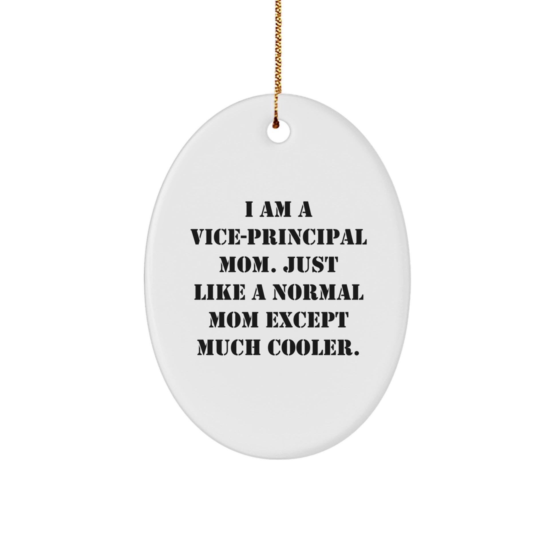 Funny Vice-Principal Gifts for Men, Women, or Friends - 'I Am A Vice-Principal Mom' Oval Ornament, Christmas Unique Gifts from Family or Coworkers - Image 1