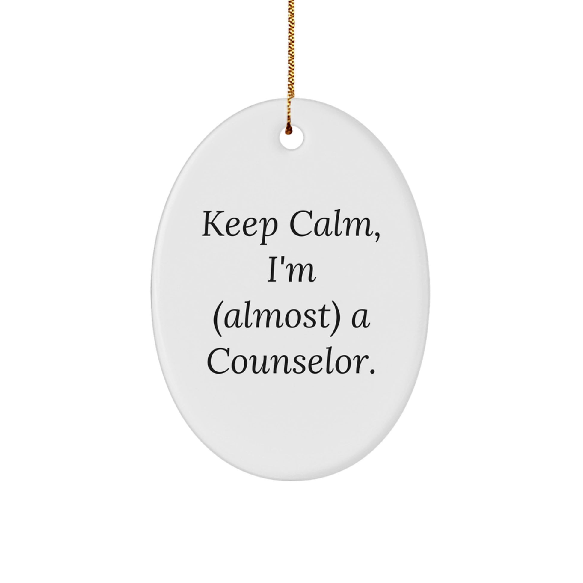 Funny Counselor Gifts for Christmas - Oval Ornament Keep Calm I'm (almost) A Counselor - Image 1