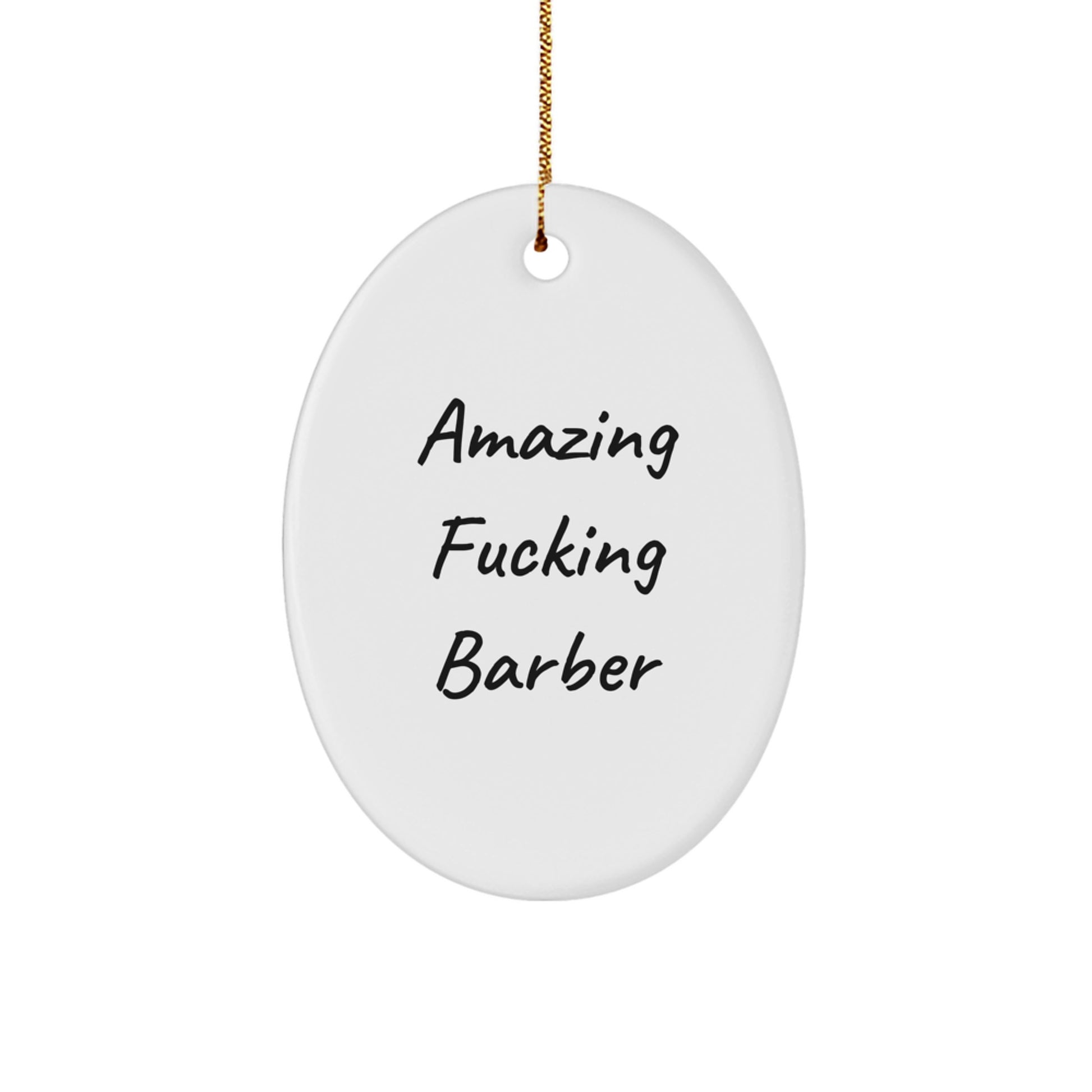 Funny Barber Gifts from Friends, Oval Ornament for Men, Christmas Unique Decorations with Amazing 'F--king' Barber Quote, Gifts for Barber - Image 1