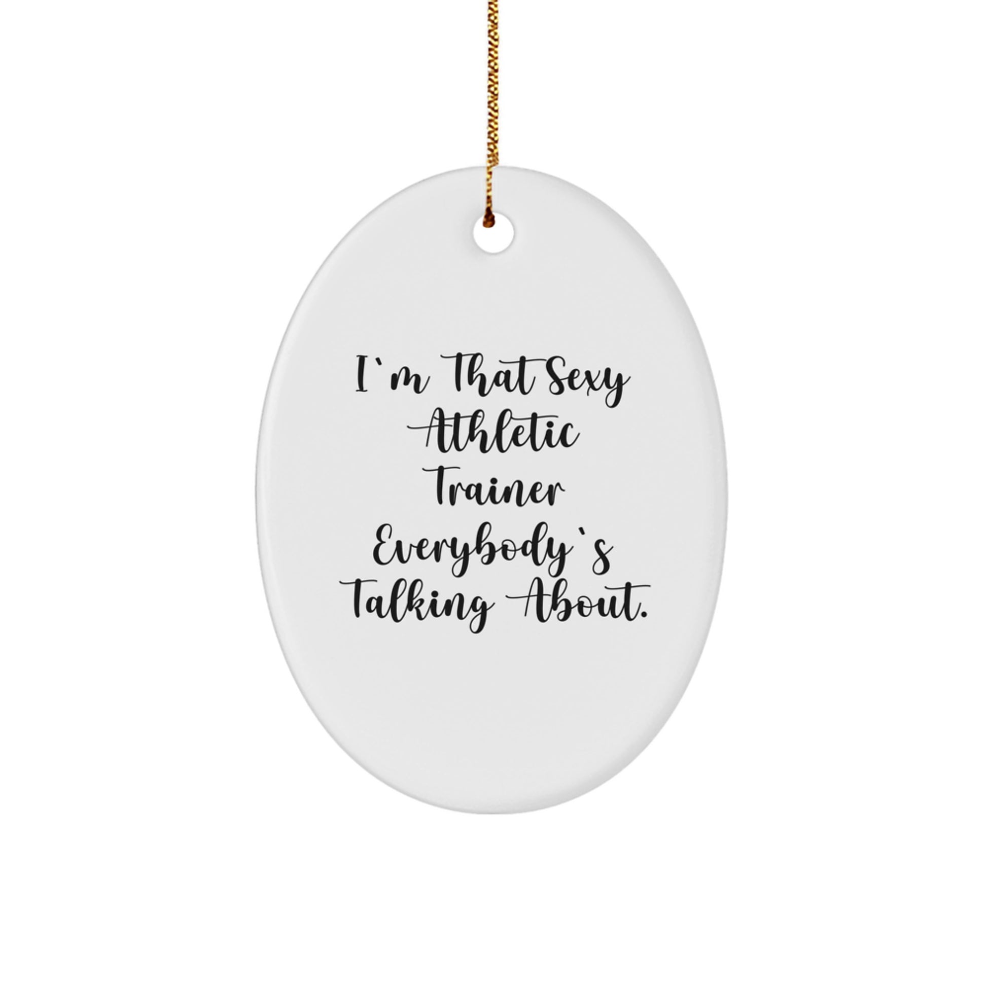 Sexy Athletic Trainer Oval Ornament Gifts from Friends, Family, or Coworkers for Christmas Unique Presents for Men, Women, or Family Members - Image 1