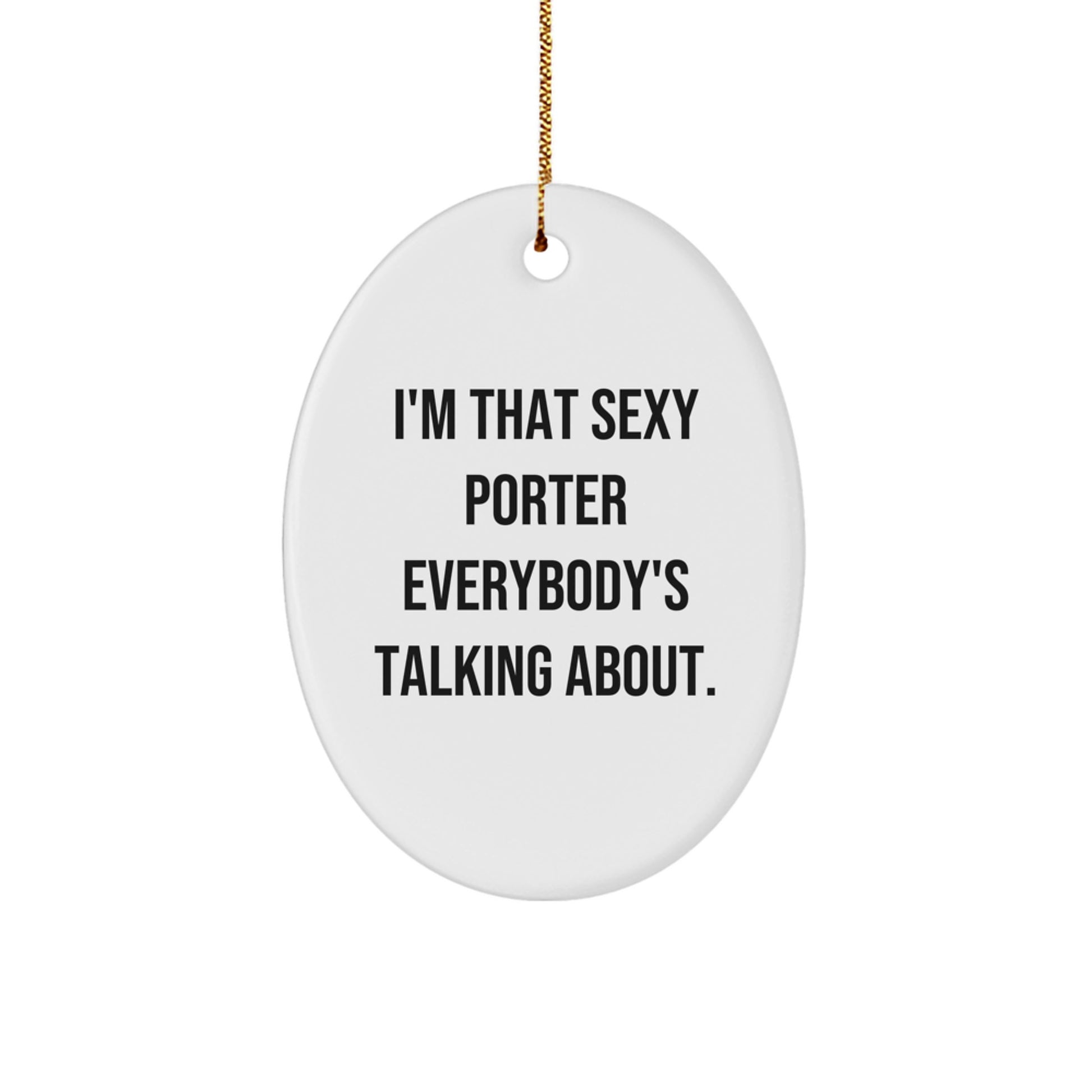 Funny Porter Oval Ornament Gifts from Friends and Family for Men and Women Christmas Unique Presents - Image 1