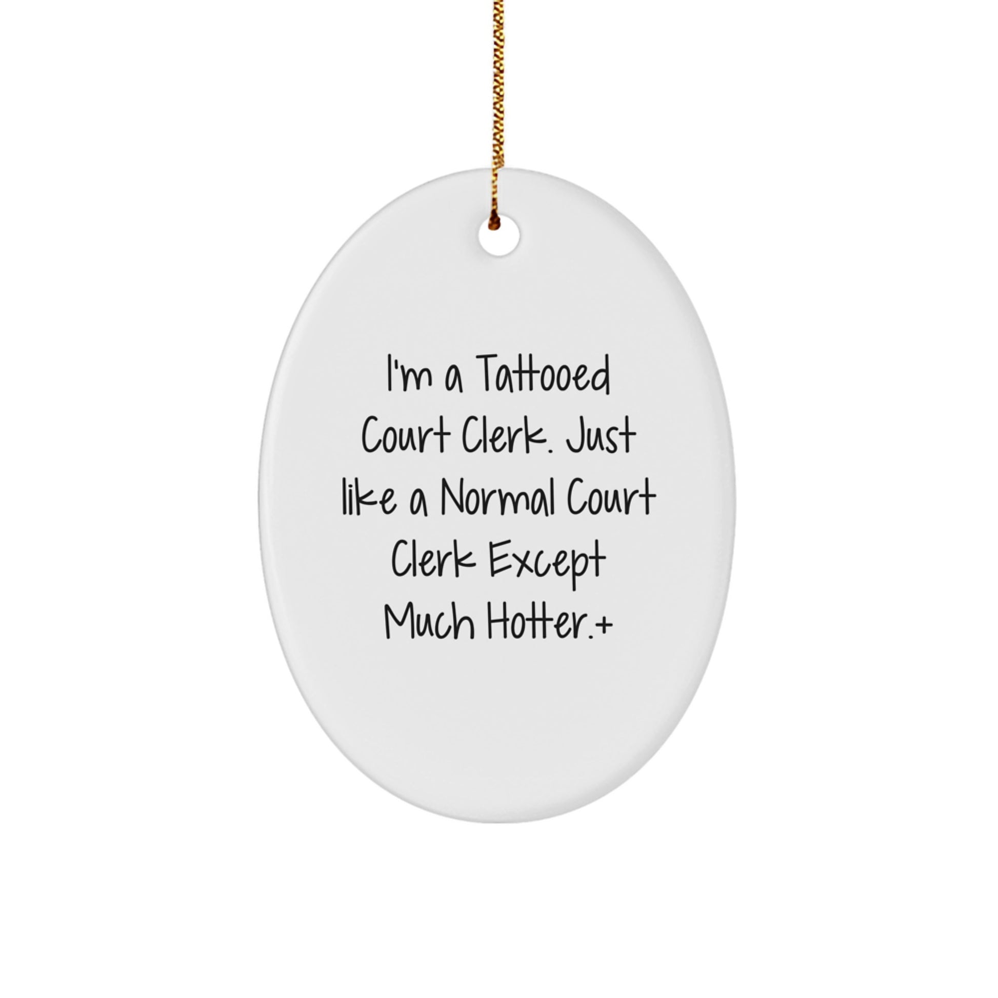 Funny Court Clerk Gifts from Friends, Oval Ornament for Court Clerk, I'm A Tattooed Court Clerk Gifts for Men, Court Clerk Christmas Unique Gifts - Image 1