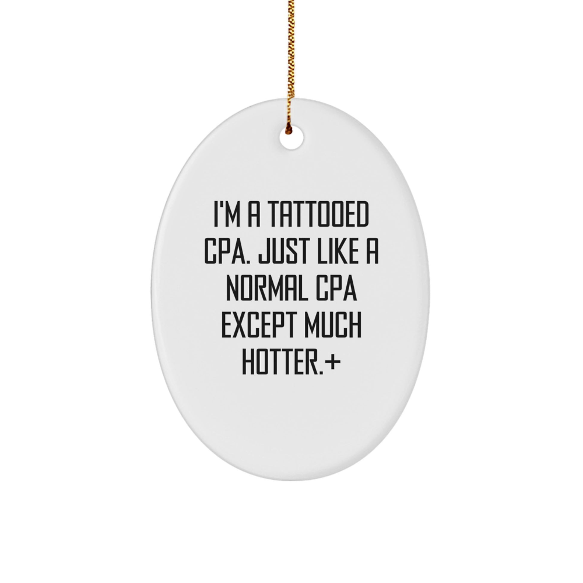 Funny CPA Gifts for Men - Oval Ornament I'm A Tattooed CPA - Christmas Unique Gifts from Friends and Family - Image 1
