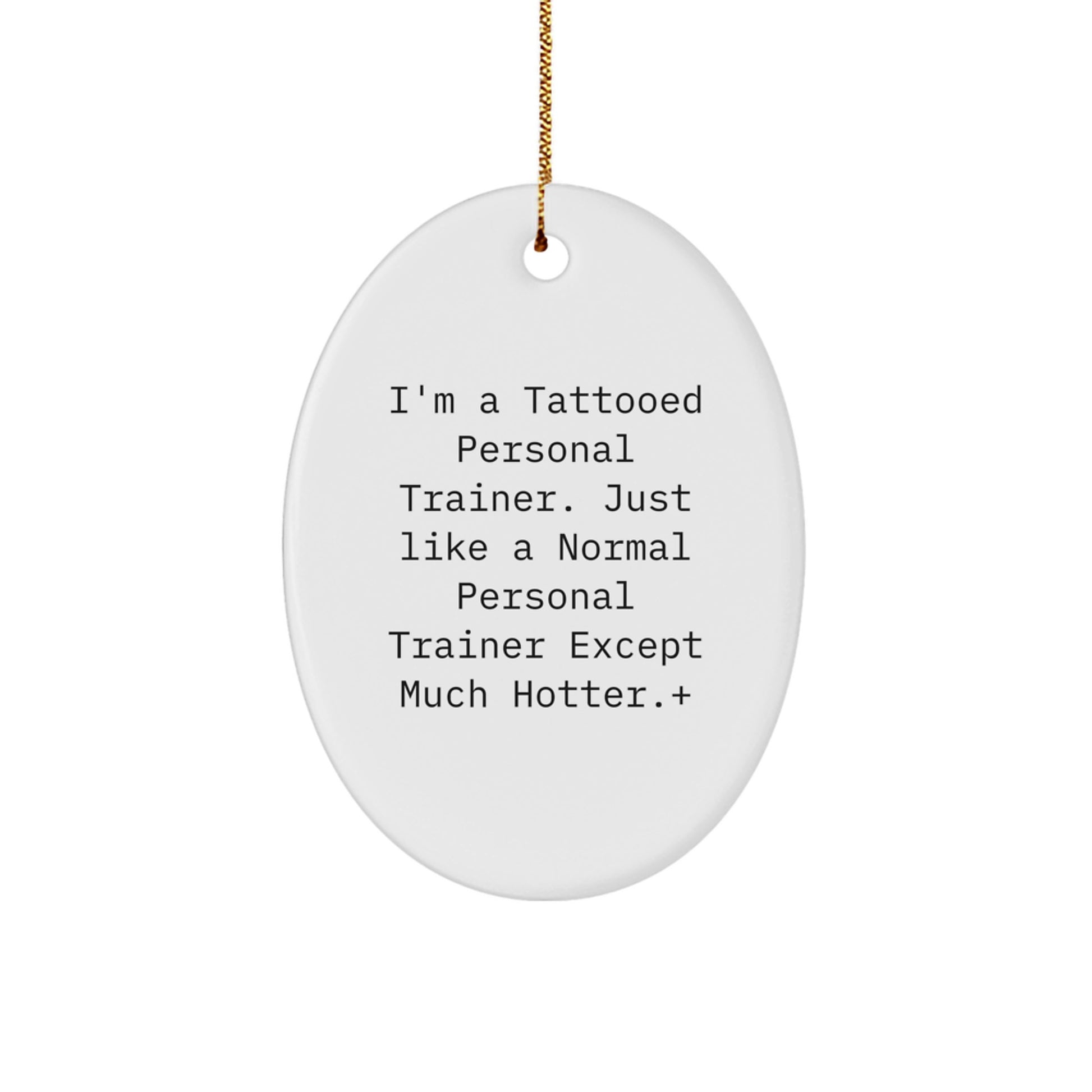 Funny Personal Trainer Oval Ornament Gifts from Men for Personal Trainer Friends - Image 1