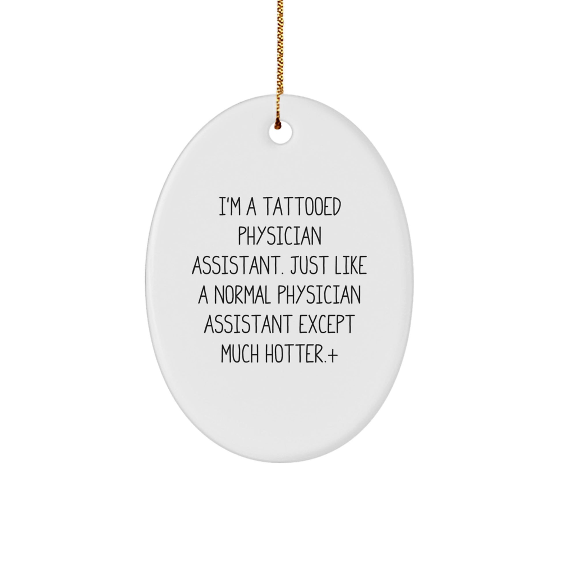 Gifts from Friends for Physician Assistant Christmas Unique Decorations - Oval Ornament with Tattooed PA Humor - Fun PA Gifts - Image 1