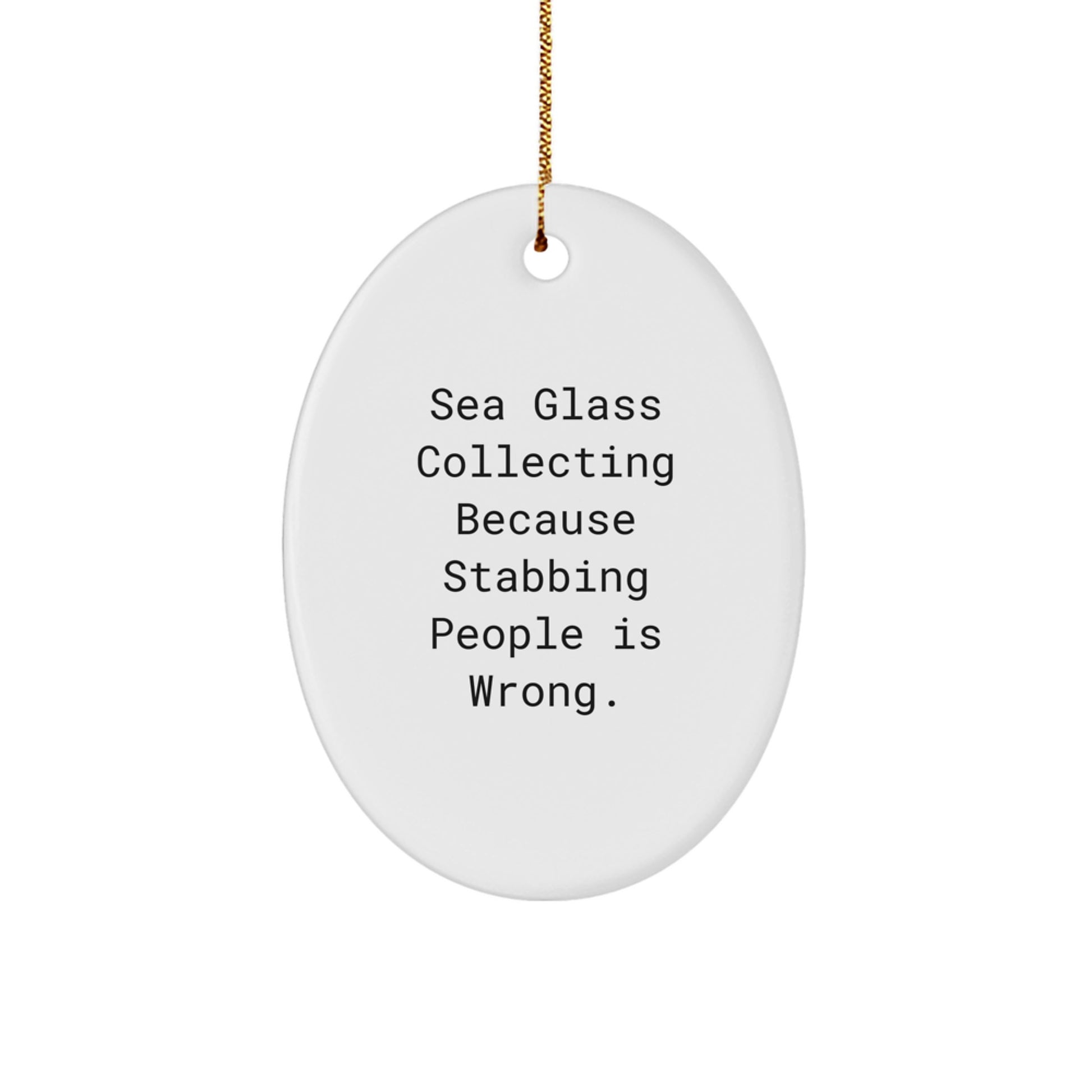 Gifts for Sea Glass Collectors, Funny Oval Ornament Sea Glass Collecting Lover Christmas Unique Gifts from Friends - Image 1